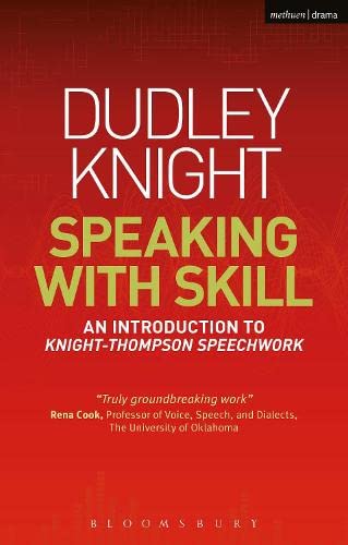Book Cover Speaking With Skill: A Skills Based Approach to Speech Training: An Introduction to Knight-Thompson Speech Work (Performance Books)