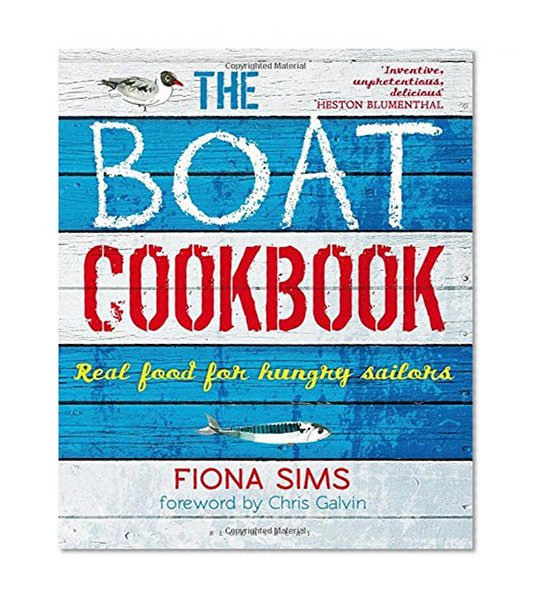 The Boat Cookbook: Real Food for Hungry Sailors