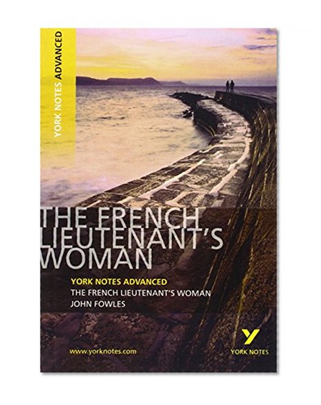 The French Lieutenant's Woman: York Notes Advanced