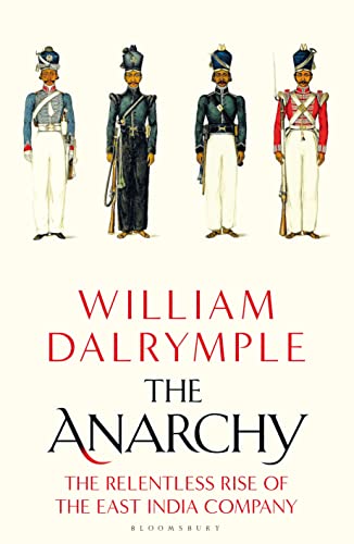 Book Cover The Anarchy: The Relentless Rise of the East India Company