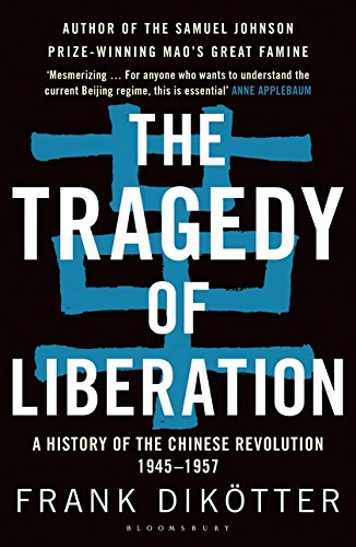 Book Cover The Tragedy of Liberation: A History of the Chinese Revolution 1945-1957