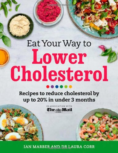 Book Cover Eat Your Way to Lower Cholesterol: Recipes to Reduce Cholesterol by Up to 20% in Under 3 Months