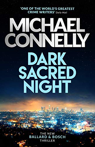 Book Cover Dark Sacred Night: The Brand New Ballard and Bosch Thriller: A Bosch and Ballard thriller (Harry Bosch)
