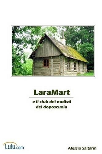 LaraMart e il club dei nudisti del doposcuola (Italian Edition)