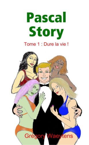 Pascal Story, tome 1 (French Edition)