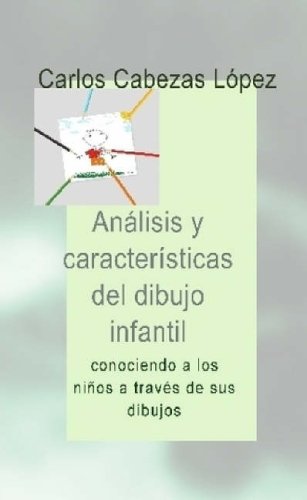 Análisis y Características del dibujo infantil (Spanish Edition)