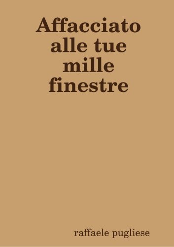 Affacciato alle tue mille finestre (Italian Edition)