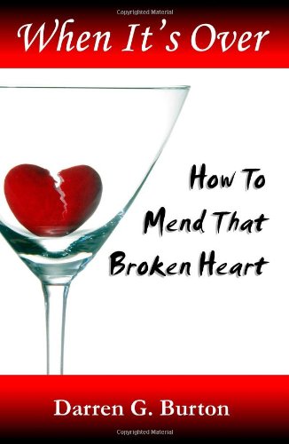 When It's Over : How to Mend that Broken Heart