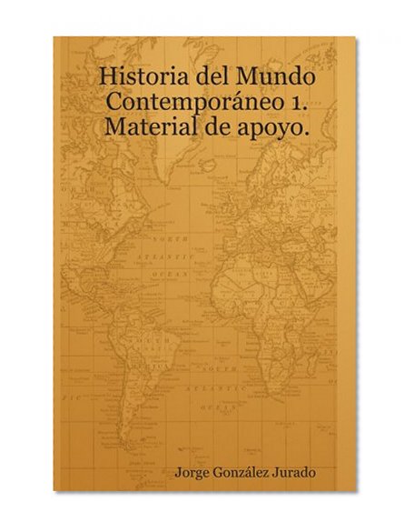 Historia del Mundo ContemporÃ¡neo 1. Material de Apoyo. (Spanish Edition)