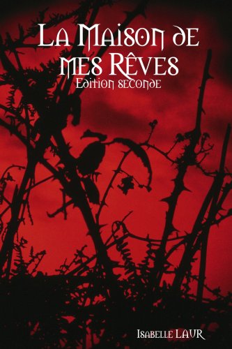 La Maison de mes Rêves (French Edition)
