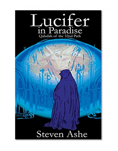 Lucifer in Paradise: Qabalah of the 32nd Path
