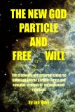 THE NEW GOD PARTICLE and FREE WILL