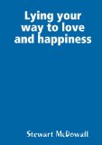 Lying Your Way To Love And Happiness