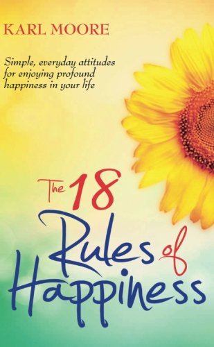 Book Cover The 18 Rules of Happiness: How to Be Happy
