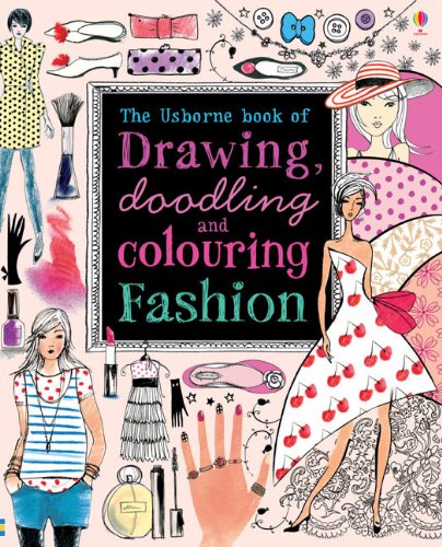 Book Cover Drawing, Doodling & Colouring: Fashion (Usborne Drawing, Doodling and Colouring)