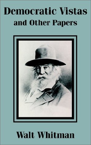 Democratic Vistas and Other Papers