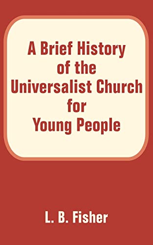 Brief History of the Universalist Church for Young People, A