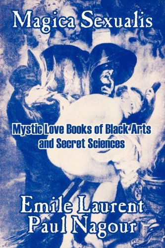 Magica Sexualis: Mystic Love Books of Black Arts and Secret Sciences
