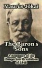 The Baron's Sons: A Romance of the Hungarian Revolution of 1848