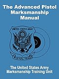 The Advanced Pistol Marksmanship Manual