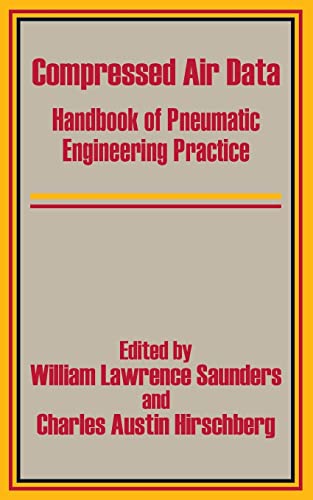 Compressed Air Data: Handbook of Pneumatic Engineering Practice