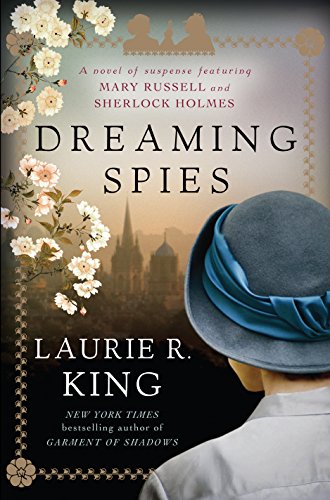 Book Cover Dreaming Spies: A Novel of Suspense Featuring Mary Russell and Sherlock Holmes (A Mary Russell Novel)