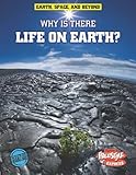 Why Is There Life on Earth? (Raintree Freestyle: Earth, Space, & Beyond)
