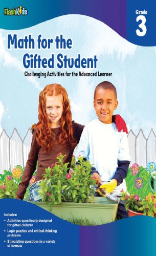 Math for the Gifted Student: Challenging Activities for the Advanced Learner, Grade 3 (FlashKids Series)