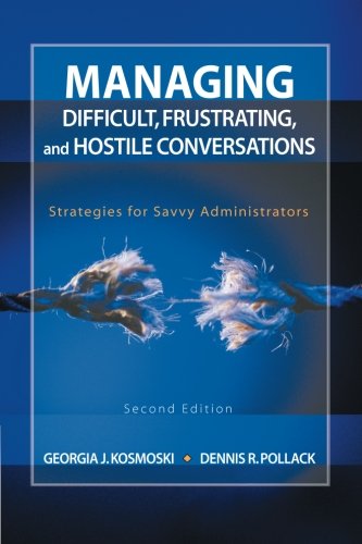 Book Cover Managing Difficult, Frustrating, and Hostile Conversations: Strategies for Savvy Administrators (Volume 2)