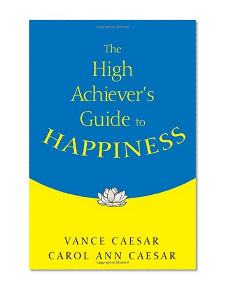 Book Cover The High Achiever's Guide to Happiness