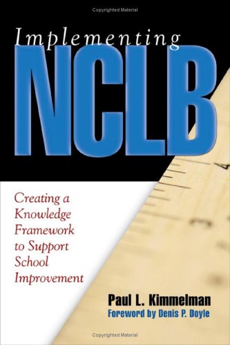 Book Cover Implementing NCLB: Creating a Knowledge Framework to Support School Improvement