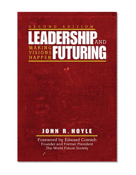 Book Cover Leadership and Futuring: Making Visions Happen