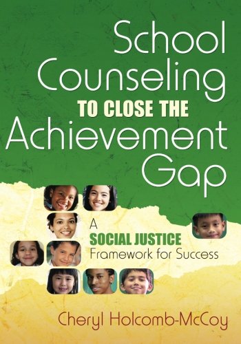 Book Cover School Counseling to Close the Achievement Gap: A Social Justice Framework for Success