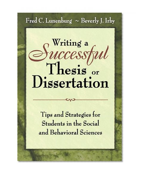 Book Cover Writing a Successful Thesis or Dissertation: Tips and Strategies for Students in the Social and Behavioral Sciences