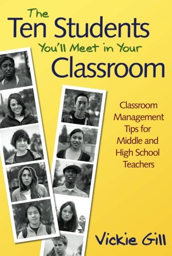 Book Cover The Ten Students You'll Meet in Your Classroom: Classroom Management Tips for Middle and High School Teachers