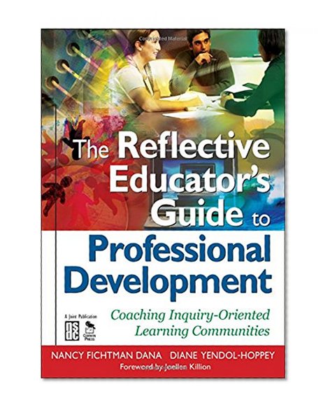 Book Cover The Reflective Educator's Guide to Professional Development: Coaching Inquiry-Oriented Learning Communities