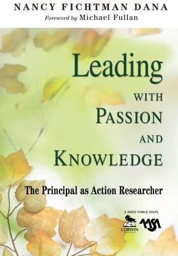 Book Cover Leading With Passion and Knowledge: The Principal as Action Researcher