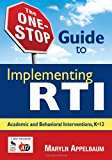 The One-Stop Guide to Implementing RTI: Academic and Behavioral Interventions, K-12