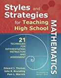Styles and Strategies for Teaching High School Mathematics: 21 Techniques for Differentiating Instruction and Assessment