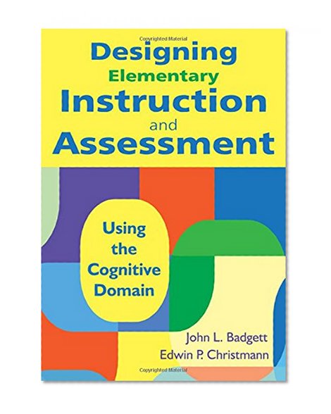 Book Cover Designing Elementary Instruction and Assessment: Using the Cognitive Domain