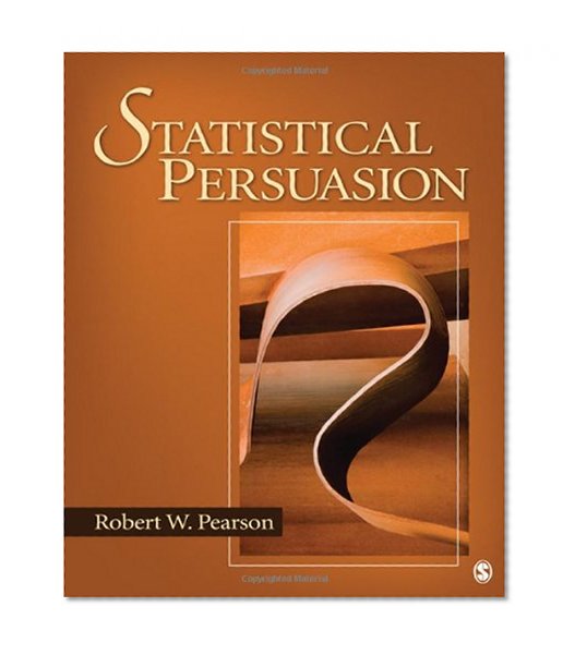 Book Cover Statistical Persuasion: How to Collect, Analyze, and Present Data...Accurately, Honestly, and Persuasively