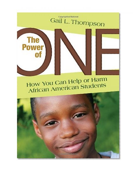 Book Cover The Power of One: How You Can Help or Harm African American Students