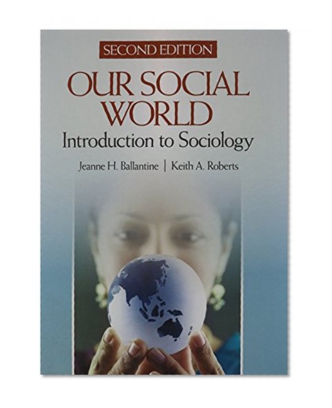 Book Cover Ballantine BUNDLE, Our Social World, Second Edition + Newman, Sociology: Exploring the Architecture of Everyday Life Readings, Seventh Edition