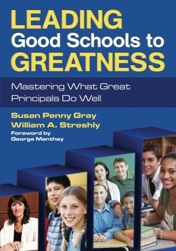 Book Cover Leading Good Schools to Greatness: Mastering What Great Principals Do Well
