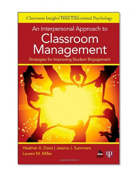 Book Cover An Interpersonal Approach to Classroom Management: Strategies for Improving Student Engagement (Classroom Insights from Educational Psychology)