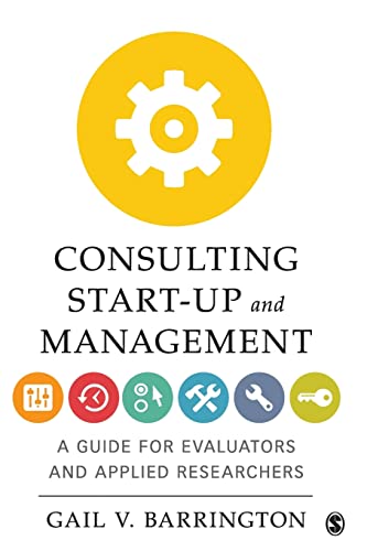 Book Cover Consulting Start-Up and Management: A Guide for Evaluators and Applied Researchers
