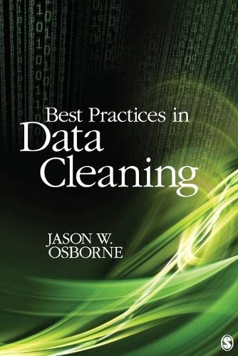 Book Cover Best Practices in Data Cleaning: A Complete Guide to Everything You Need to Do Before and After Collecting Your Data