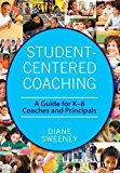 Student-Centered Coaching: A Guide for K–8  Coaches and Principals