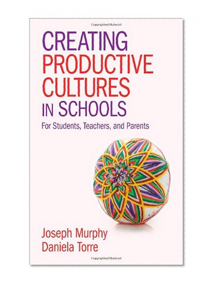 Book Cover Creating Productive Cultures in Schools: For Students, Teachers, and Parents