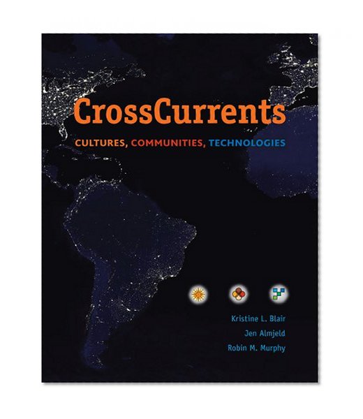 Book Cover Cross Currents: Cultures, Communities, Technologies (New solutions, available for the first time!)